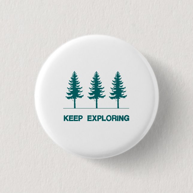 Keep Exploring - Blue 1 Inch Round Button (Front)