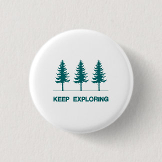 Keep Exploring - Blue 1 Inch Round Button