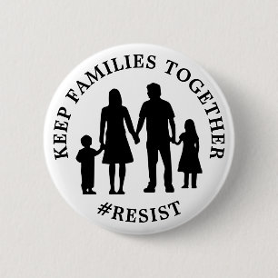 Keep Families Together Anti Trump Resist Button