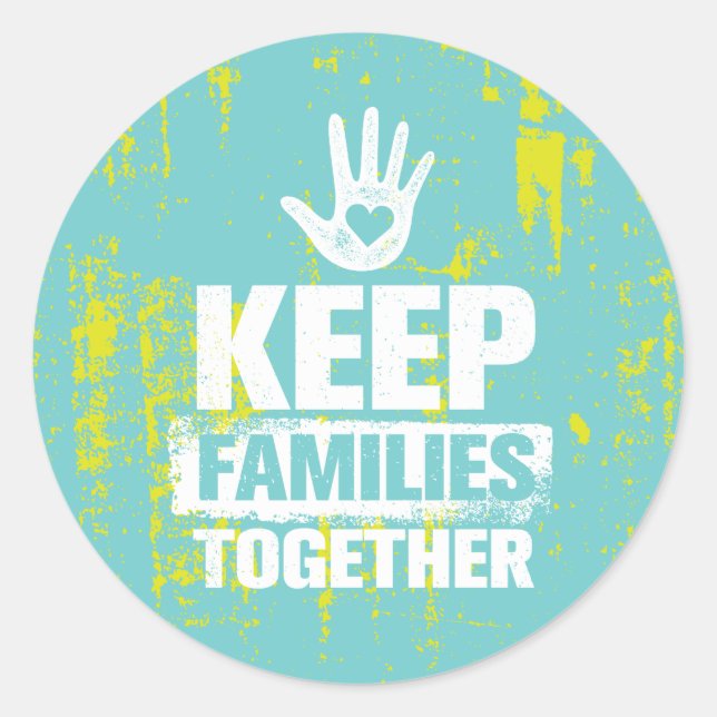 Keep Families Together Classic Round Sticker (Front)