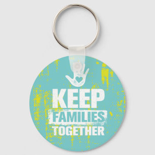 Keep Families Together Keychain