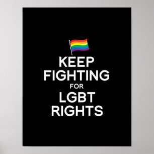 KEEP FIGHTING FOR LGBT RIGHTS POSTER