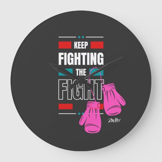 Keep fighting the fight large clock (Front)