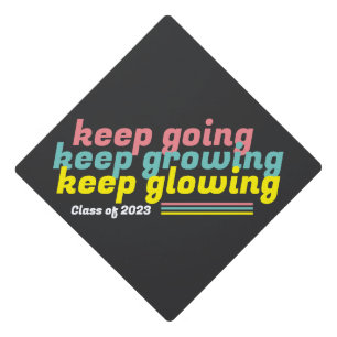 Keep Glowing Graduation Graduation Cap Topper
