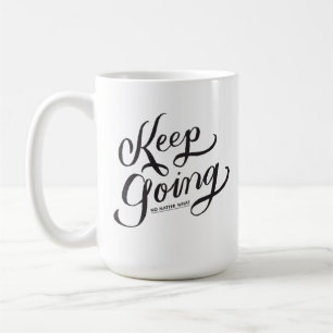 Keep Going Coffee Mug