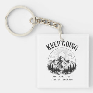 Keep Going – Discipline Today Freedom Tomorrow Keychain