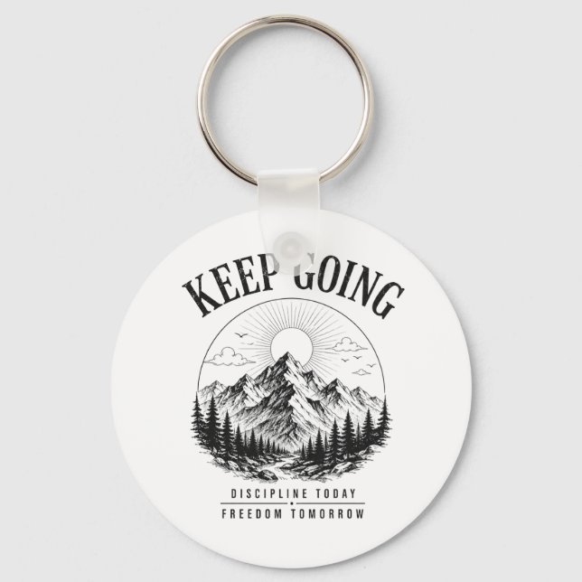 Keep Going – Discipline Today Freedom Tomorrow Keychain (Front)