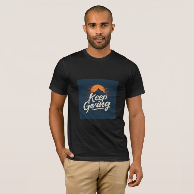 Keep Going Inspirational T-Shirt | Persistence & D (Front Full)