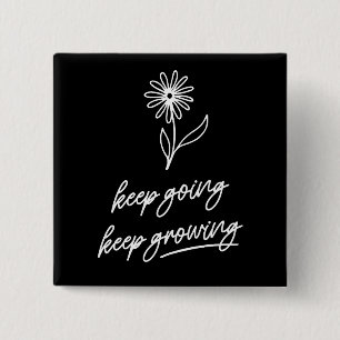 Keep Going Keep Growing  2 Inch Square Button