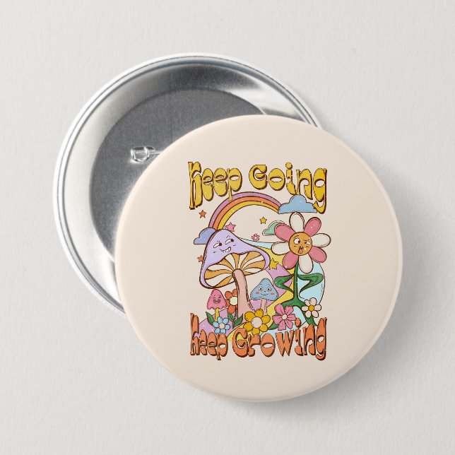 Keep Going Keep Growing 3 Inch Round Button (Front & Back)
