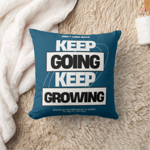 Keep Going Keep Growing Inspiration Throw Pillow