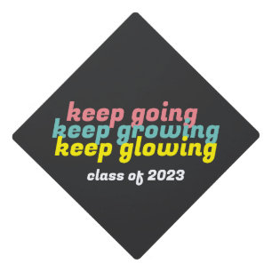 Keep Going Keep Growing Keep Glowing Cap Topper