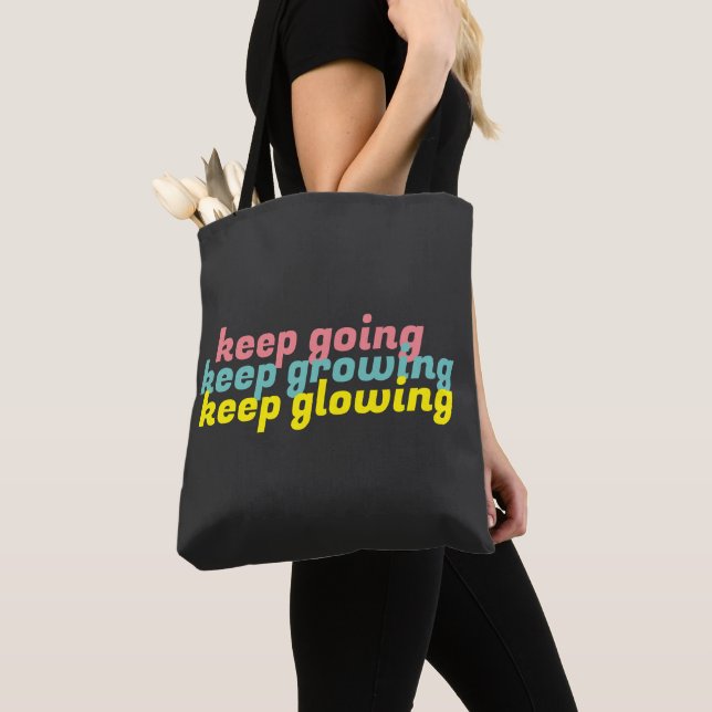 Keep Going Keep Growing Keep Glowing Tote Bag (Close Up)