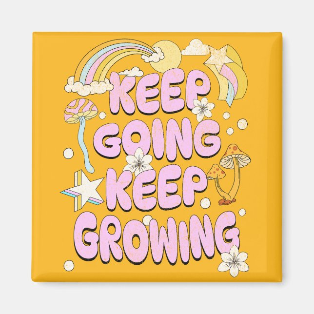 Keep going keep growing magnet (Front)