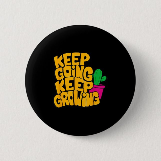 Keep Going Keep Growing Motivational Quotes Graphi 2 Inch Round Button (Front)