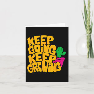 Keep Going Keep Growing Motivational Quotes Graphi Card