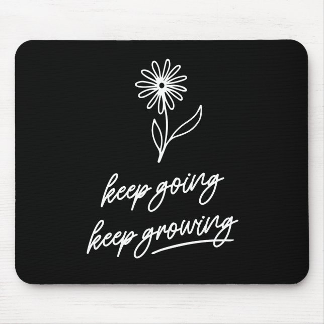 Keep Going Keep Growing  Mouse Pad (Front)