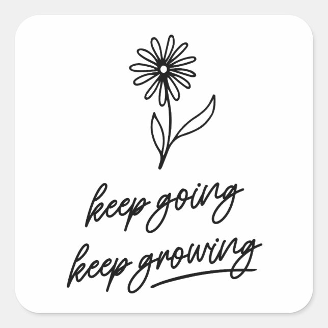 Keep Going Keep Growing  Square Sticker (Front)