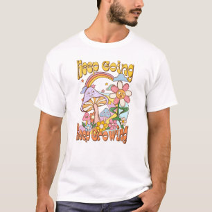 Keep Going Keep Growing T-Shirt