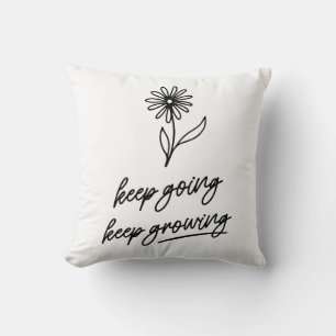 Keep Going Keep Growing Throw Pillow