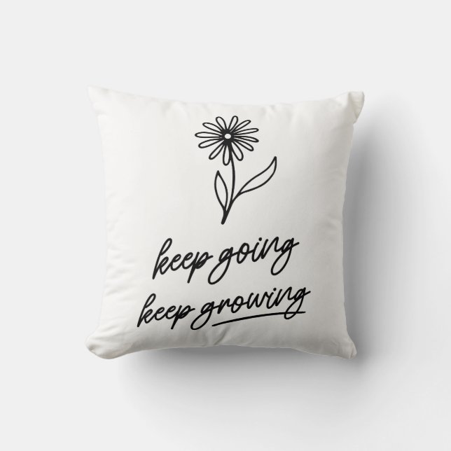 Keep Going Keep Growing  Throw Pillow (Front)
