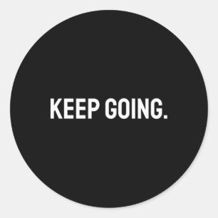Keep Going Motivational Mental Health Fitness Gym Classic Round Sticker