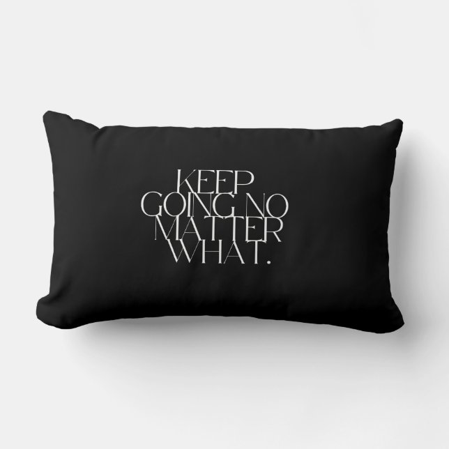 Keep going no matter what Pillow (Front)