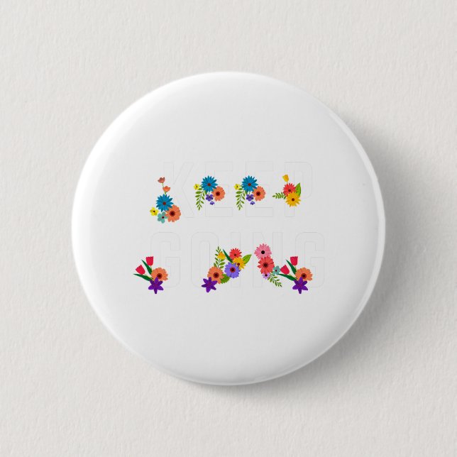 Keep Going Positive Mental Health Awareness Gift  2 Inch Round Button (Front)