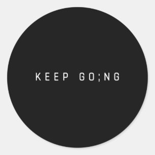 Keep Going Semicolon Mental Health Awareness  Classic Round Sticker