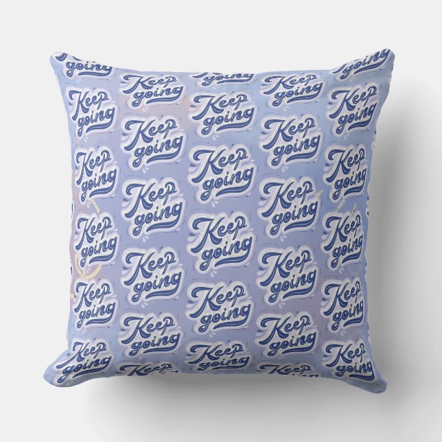 Keep Going Throw Pillow (Front)