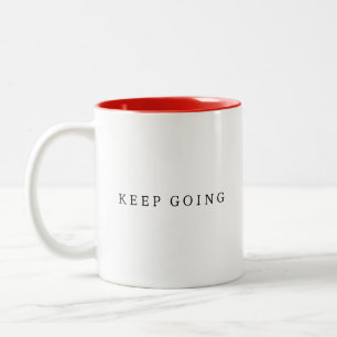 Keep Going Trendy & Elegant Design Two-Tone Coffee Mug