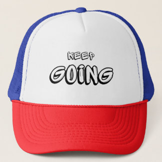 Keep Going Trucker Hat