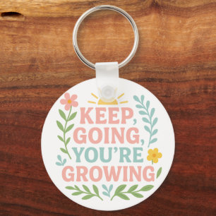 Keep Going, You’re Growing Keychain