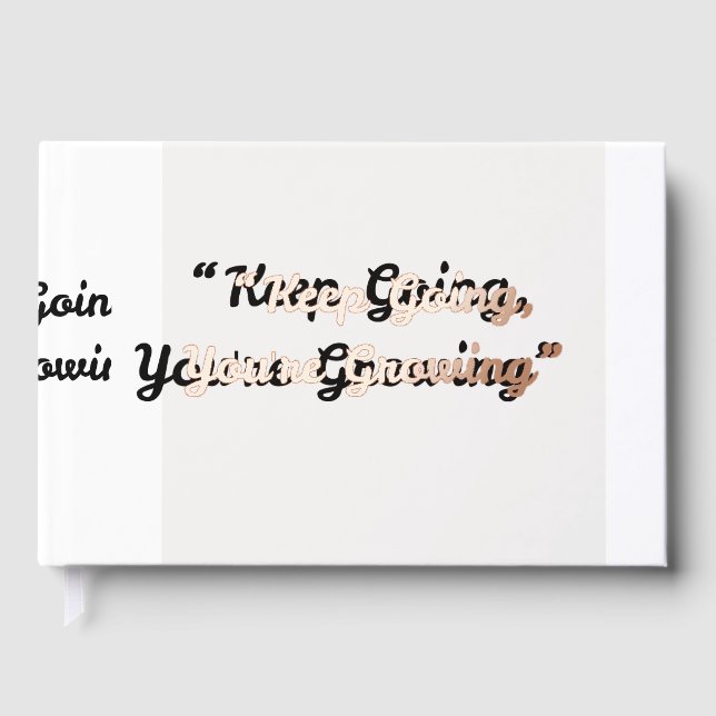  Keep Going You're Growing – Motivational Quote  Guest Book (Front)