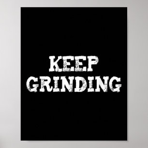 Keep Grinding Entrepreneur Motivational Inspiratio Poster