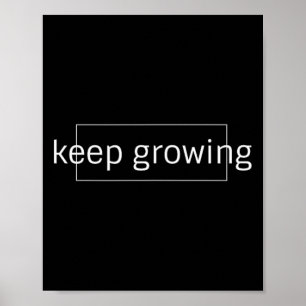 Keep Growing Positive Growth Inspiration Quote Tea Poster
