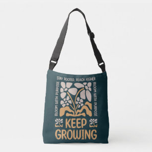 Keep Growing – Stay Rooted, Reach Higher Crossbody Bag