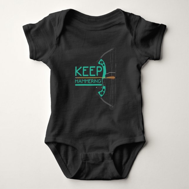 Keep Hammering Archery Arrow Archer Bow Hunting Baby Bodysuit (Front)