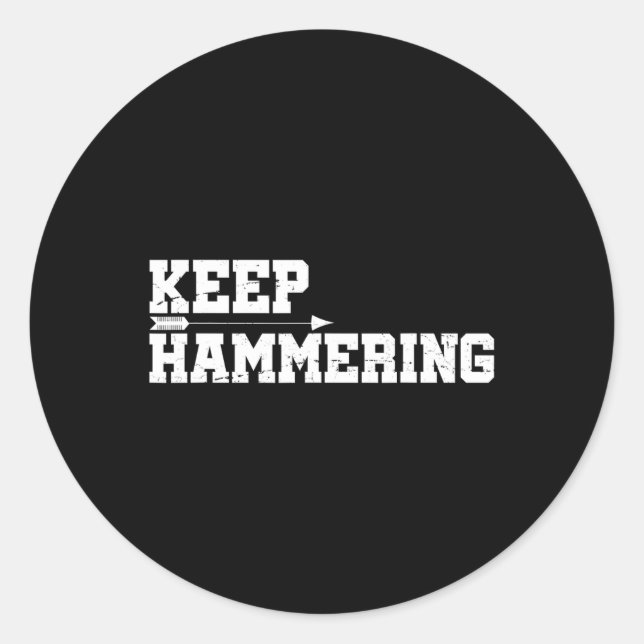 Keep Hammering Archery Motivational-archery Bow Hu Classic Round Sticker (Front)