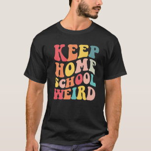 Keep Homeschool Weird Homeschool Mom Groovy Appare T-Shirt