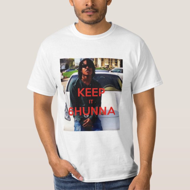 keep it 6hunna T-Shirt (Front)