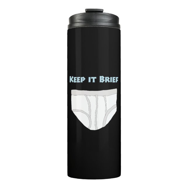 Keep it Brief Thermal Tumbler (Front)