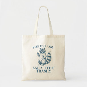 "Keep It Classy And A Little Trashy" Raccoon Funny Tote Bag