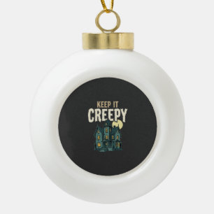 Keep It Creepy Haunted House Halloween Design_1 Ceramic Ball Christmas Ornament