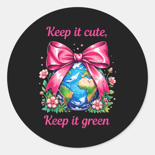 Keep It Cute Keep It Green Earth Day Planet Lover  Classic Round Sticker (Front)