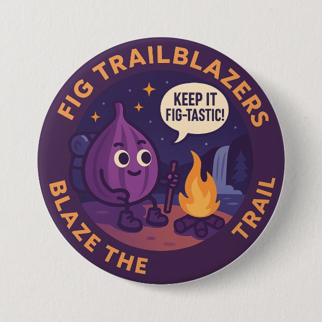 Keep It Fig-Tastic Camping Adventure 3 Inch Round Button (Front)