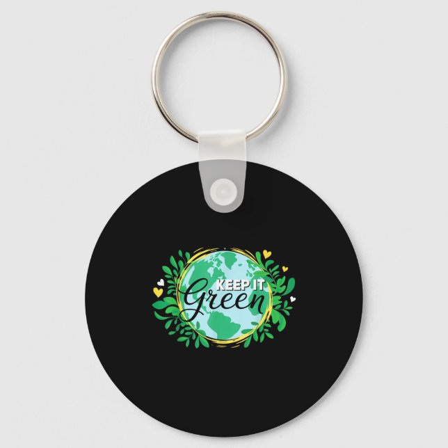 Keep it green environment _ planet earth day  keychain (Front)