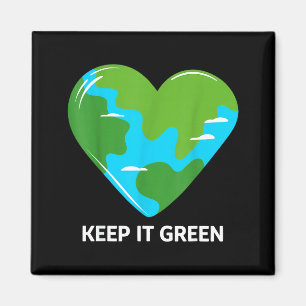 Keep it green save the planet earth day  magnet