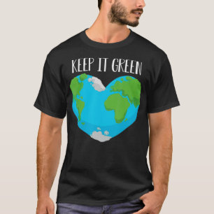 Keep it Green Save the Planet Environmental Earth  T-Shirt