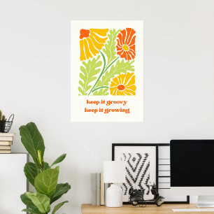 Keep it groovy keep it growing  poster